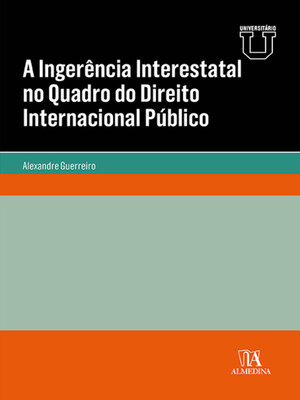 cover image of A Ingerência Interestatal no Quadro do Direito Internacional Público